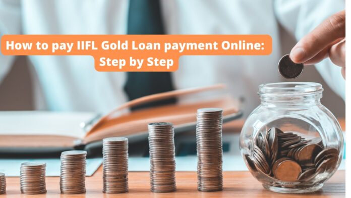 How to pay IIFL Gold Loan payment Online Step by Step