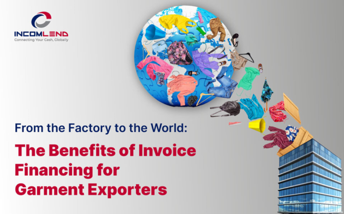 From the Factory to the World: The Benefits of Invoice Financing for Garment Exporters